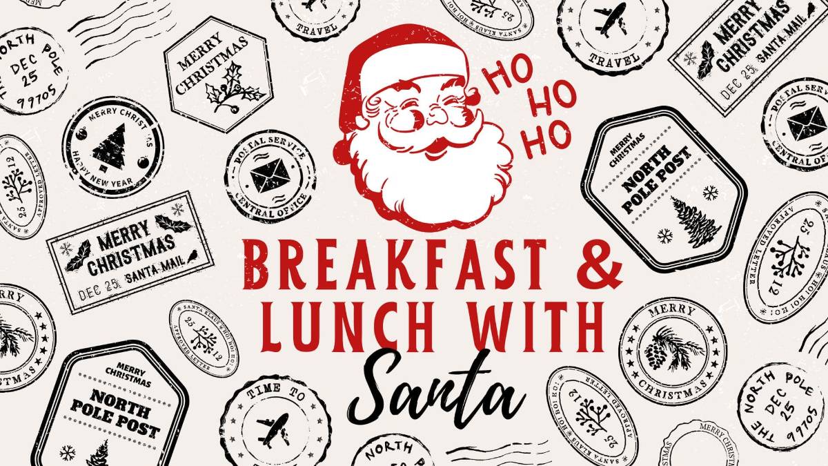 Breakfast & Lunch with Santa Breakfast & Lunch with Santa